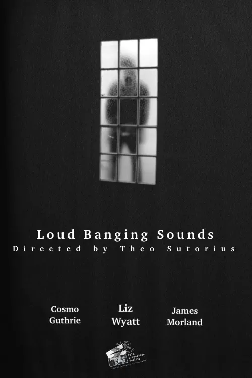 Постер до фільму "Loud Banging Sounds"