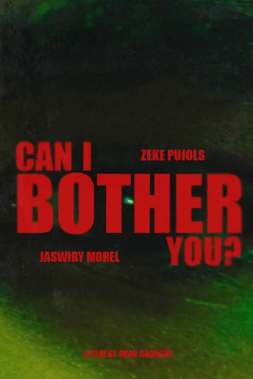 Постер до фільму "Can I Bother You?"