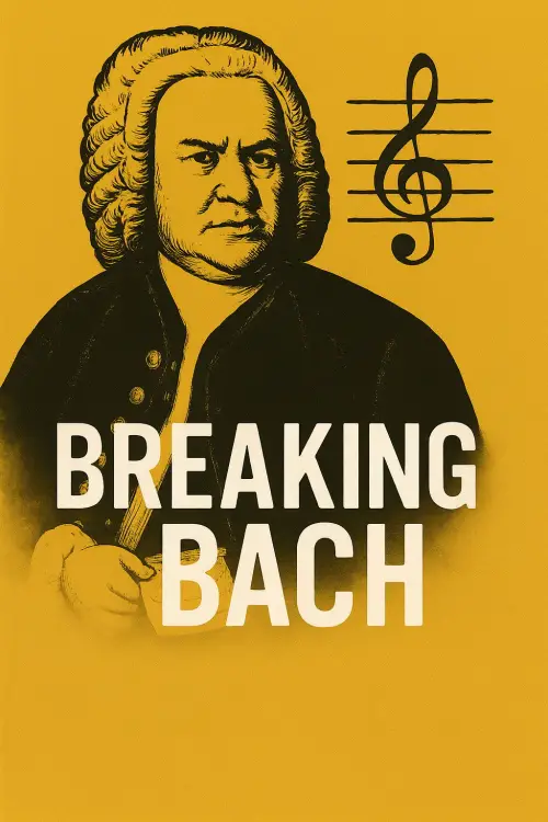 Постер до фільму "Breaking Bach"