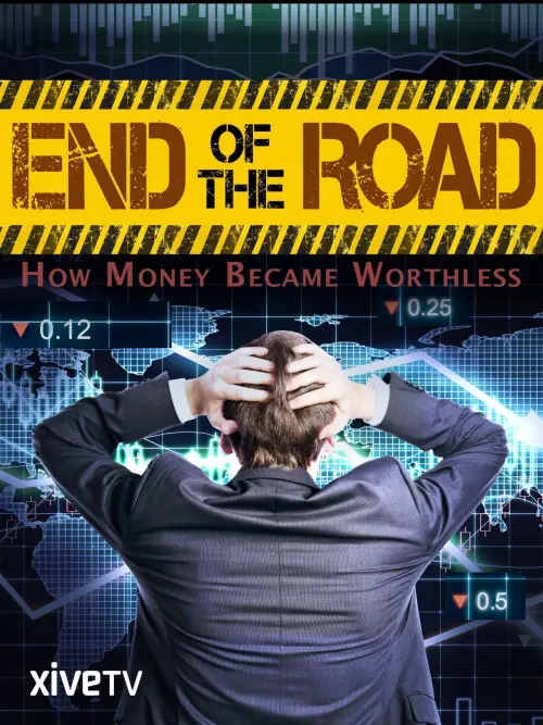 Постер до фільму "End of the Road: How Money Became Worthless"