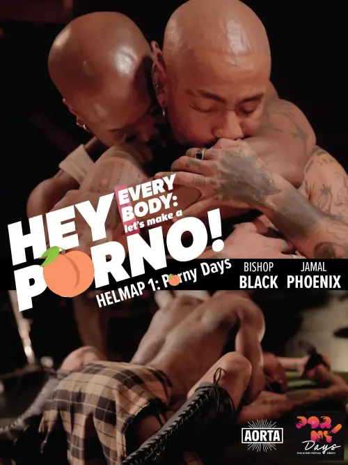 Постер до фільму "Hey Everybody: Let’s Make a Porno! HELMAP #1: PornyDays"