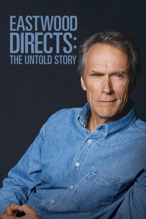 Постер до фільму "Eastwood Directs: The Untold Story"