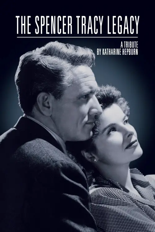 Постер до фільму "The Spencer Tracy Legacy: A Tribute by Katharine Hepburn"