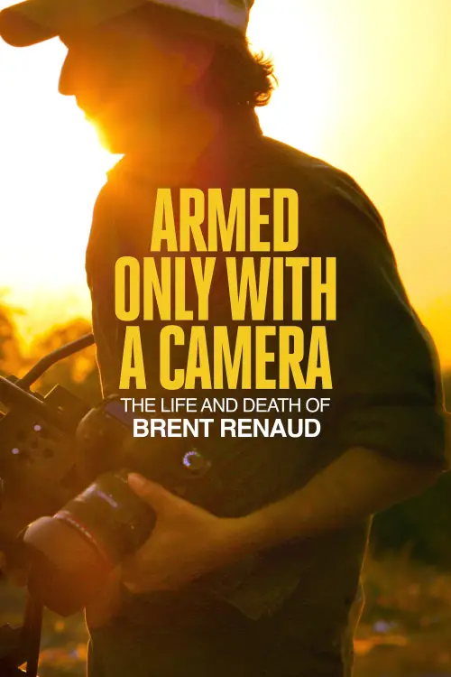 Постер до фільму "Armed Only with a Camera: The Life and Death of Brent Renaud"