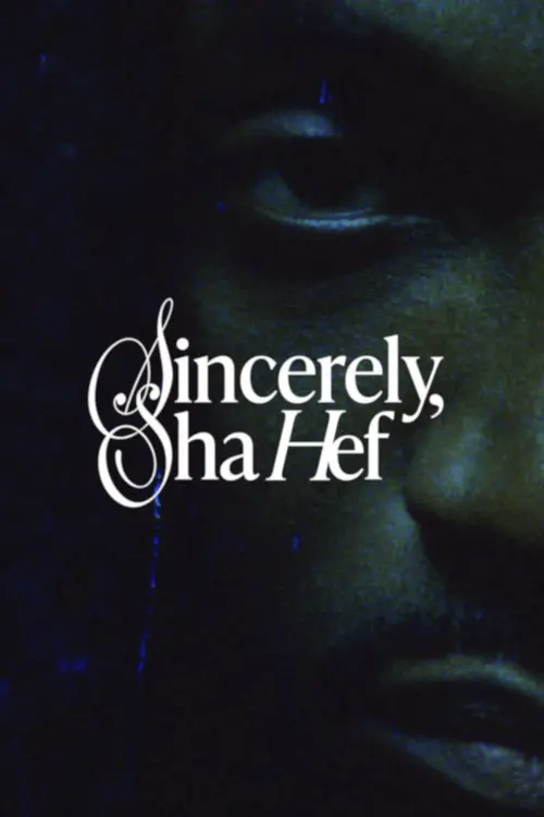 Постер до фільму "Sincerely, Sha Hef"