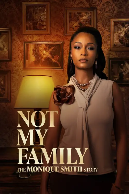 Постер до фільму "Not My Family: The Monique Smith Story"