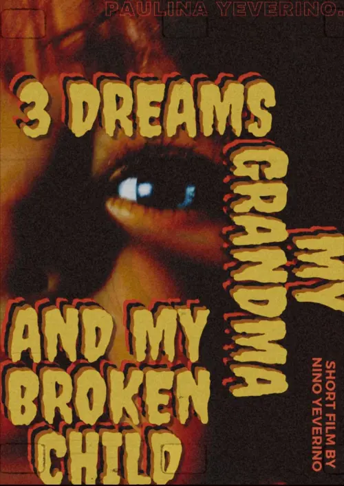 Постер до фільму "3 Dreams My Grandma and My Broken Child"