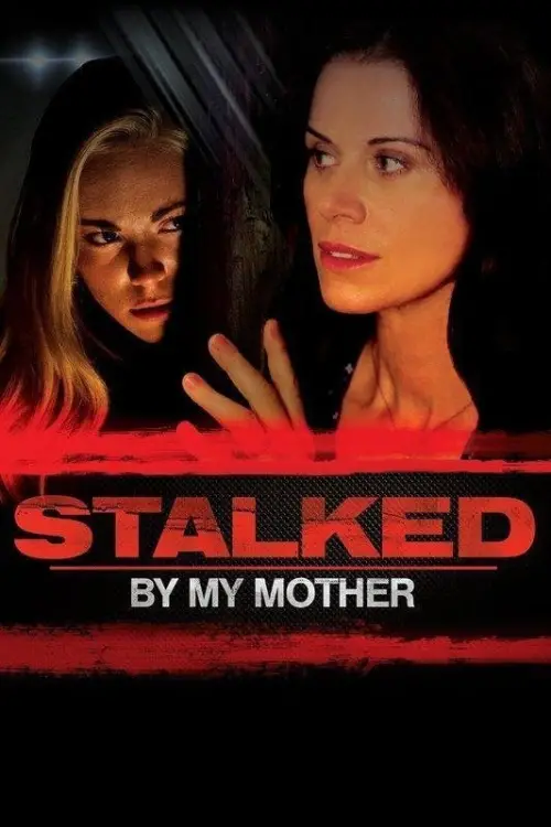 Постер до фільму "Stalked by My Mother"