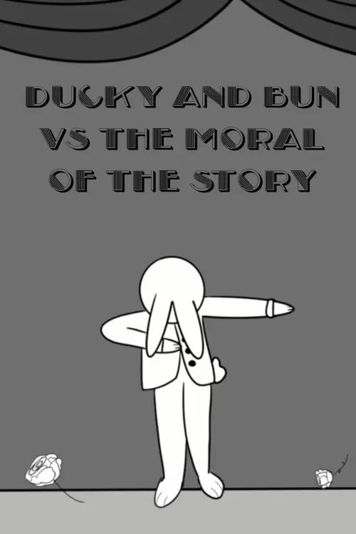 Постер до фільму "Ducky and Bun vs The Moral of the Story"