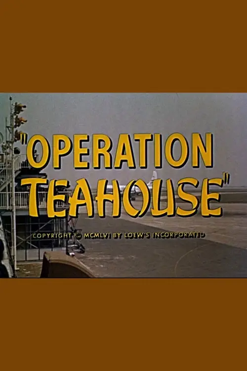 Постер до фільму "Operation Teahouse"