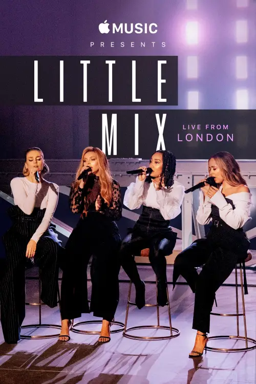 Постер до фільму "Apple Music Presents: Little Mix - Live from London"