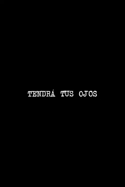 Постер до фільму "Tendrá tus ojos"