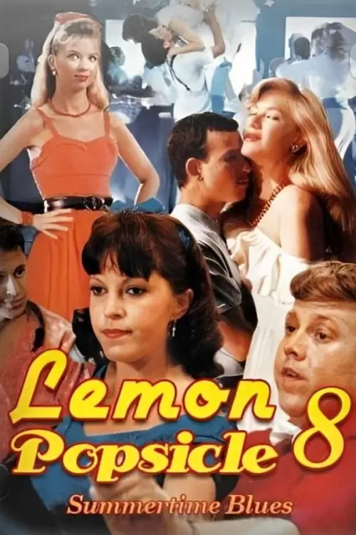Постер до фільму "Summertime Blues: Lemon Popsicle VIII"