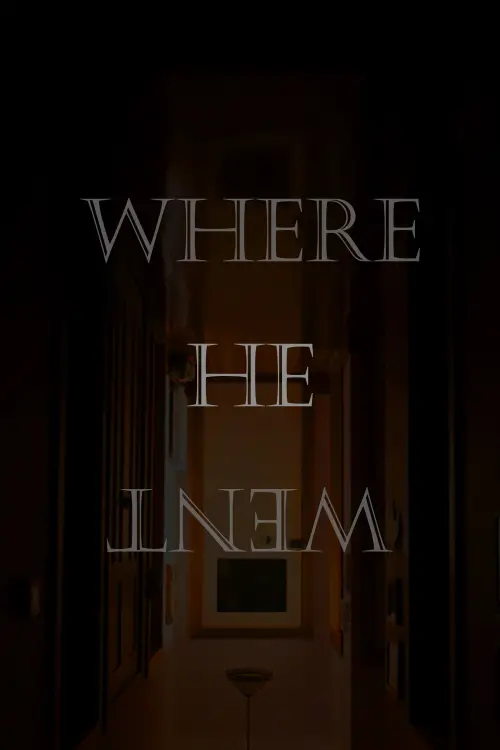 Постер до фільму "Where He Went"