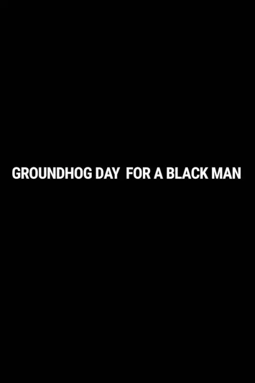 Постер до фільму "Groundhog Day for a Black Man"