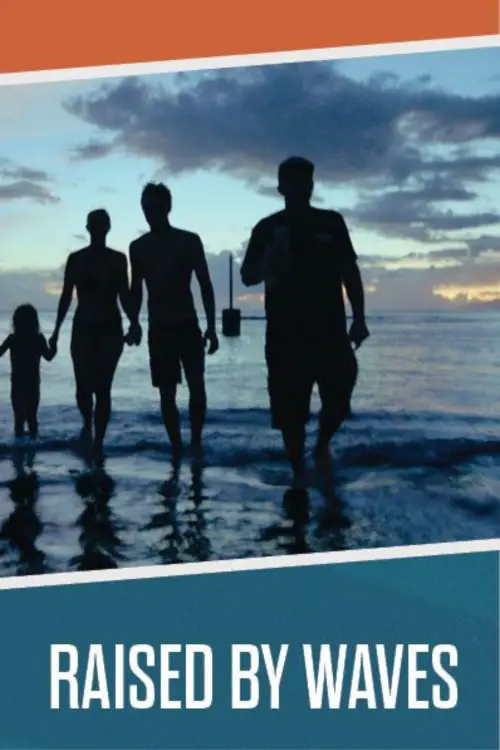 Постер до фільму "Raised by Waves"