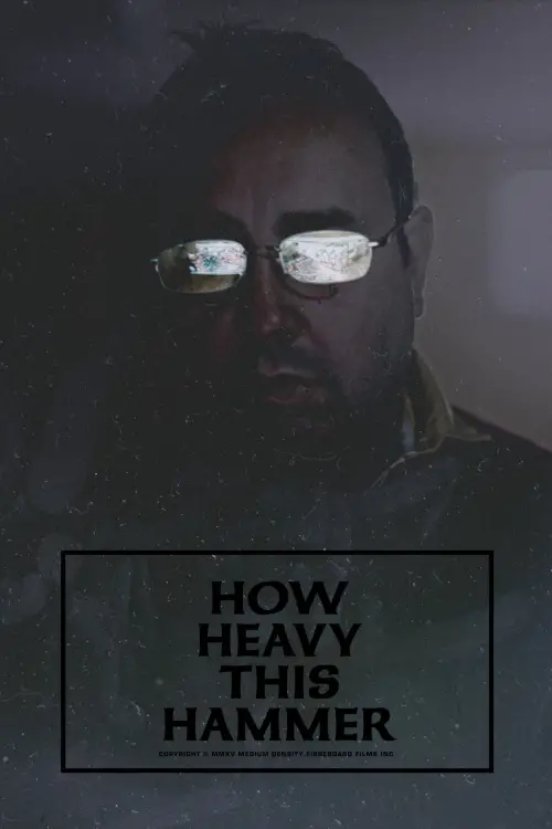 Постер до фільму "How Heavy This Hammer"