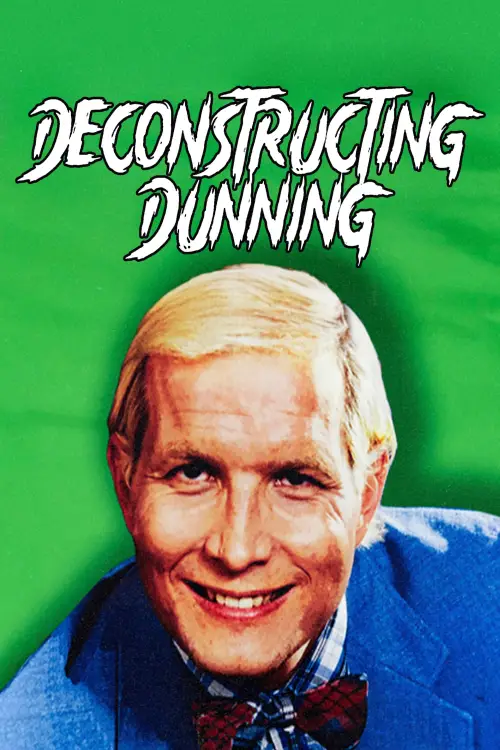 Постер до фільму "Deconstructing Dunning"
