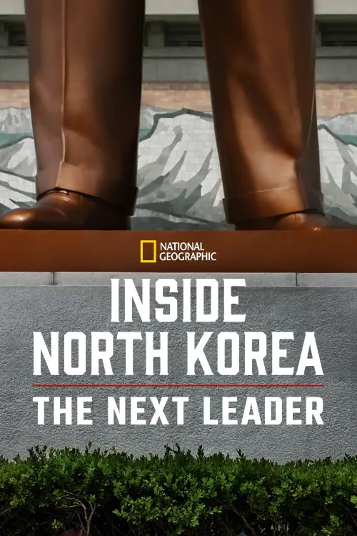 Постер до фільму "Inside North Korea: The Next Leader"