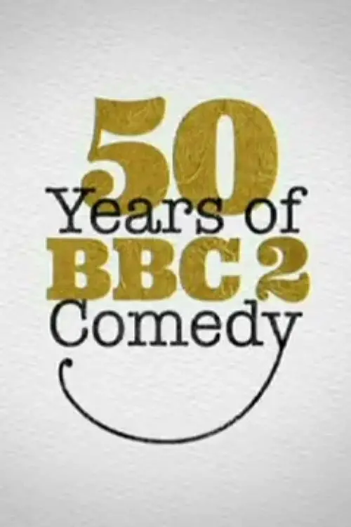 Постер до фільму "50 Years of BBC Two Comedy"