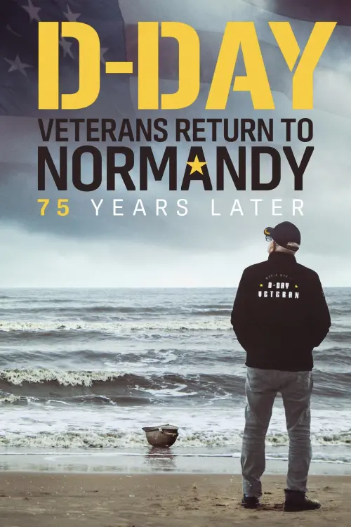 Постер до фільму "D-Day Veterans Return to Normandy - 75 Years Later"