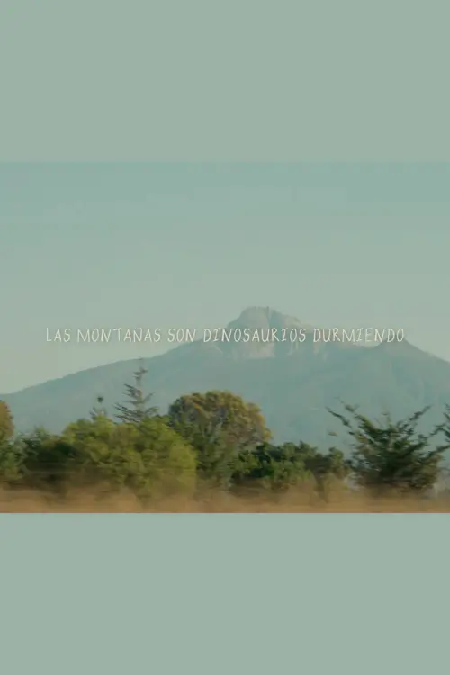 Постер до фільму "Las montañas son dinosaurios durmiendo"