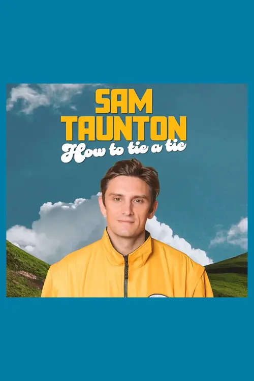 Постер до фільму "Sam Taunton: How to Tie A Tie"
