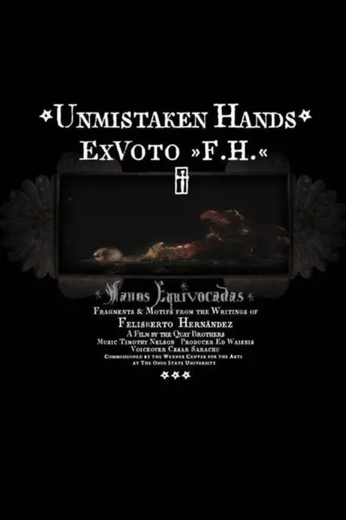 Постер до фільму "Unmistaken Hands: Ex Voto F.H."