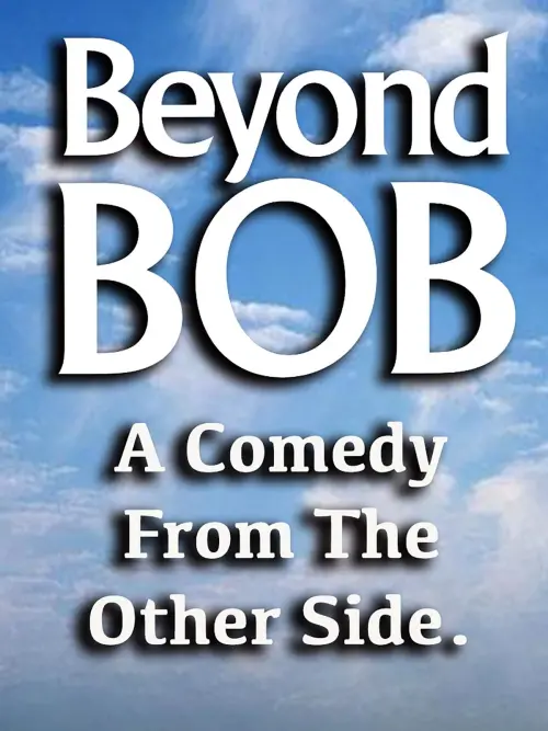 Постер до фільму "Beyond Bob"