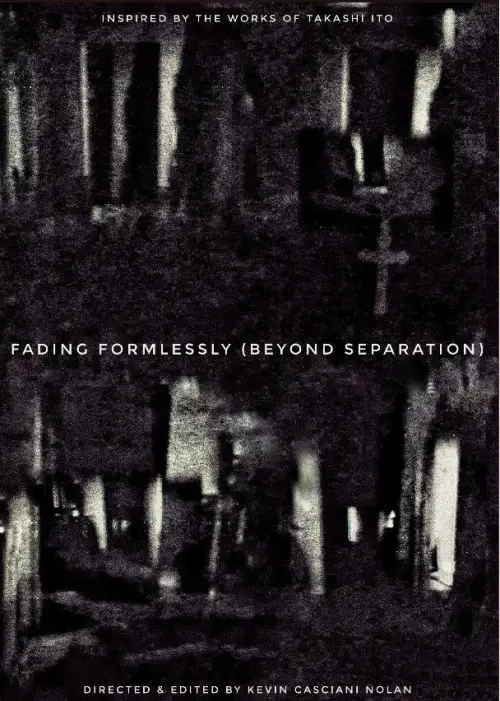 Постер до фільму "Fading Formlessly (Beyond Separation)"
