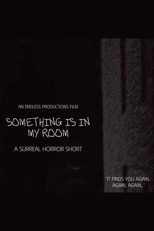 Постер до фільму "SOMETHING IS IN MY ROOM"