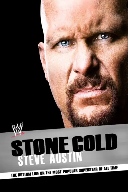 Постер до фільму "Stone Cold Steve Austin: The Bottom Line on the Most Popular Superstar of All Time"