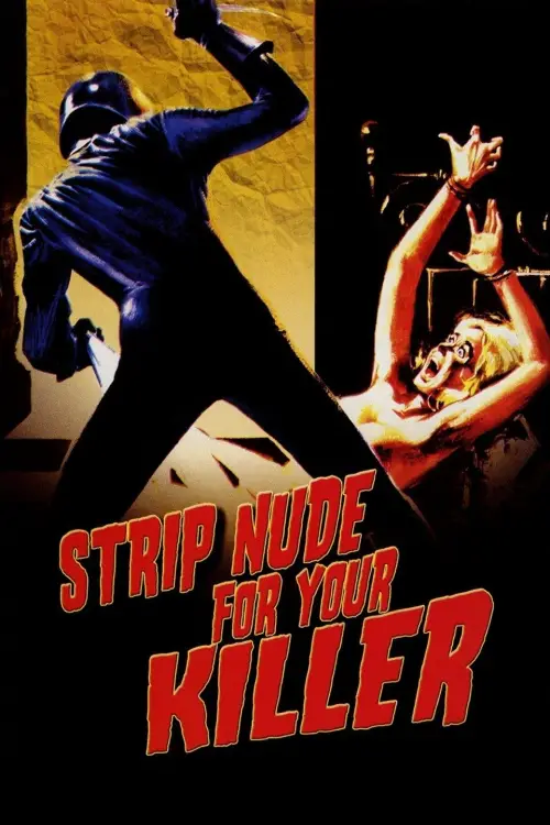 Постер до фільму "Strip Nude for Your Killer"