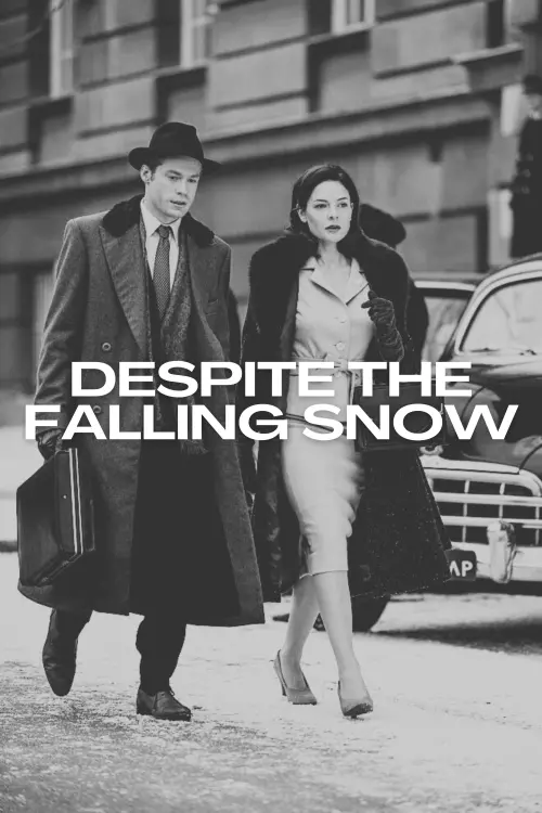 Постер до фільму "Despite the Falling Snow"
