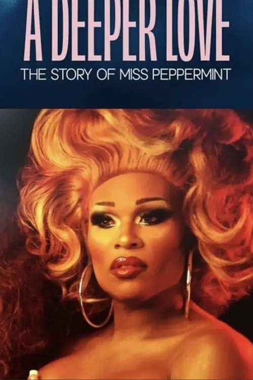 Постер до фільму "A Deeper Love: The Story of Miss Peppermint"