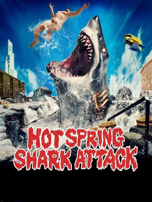Постер до фільму "Hot Spring Shark Attack"