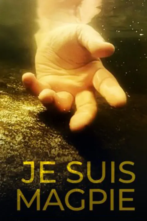 Постер до фільму "Je suis Magpie"
