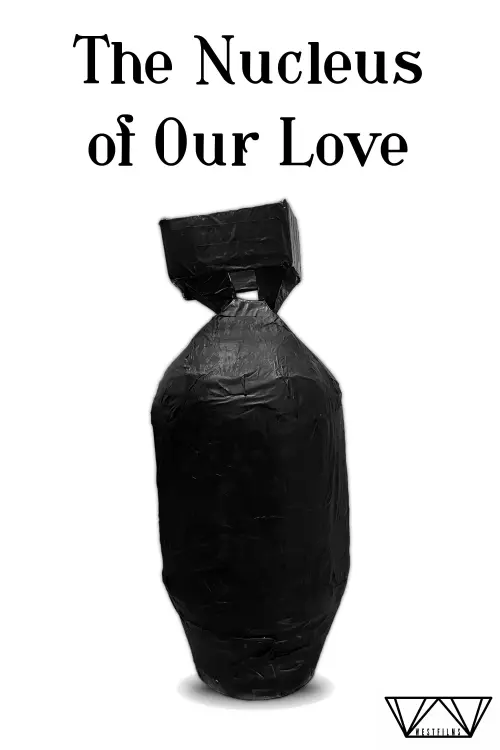 Постер до фільму "The Nucleus of Our Love"