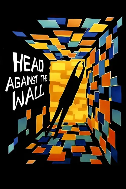 Постер до фільму "Head Against the Wall"