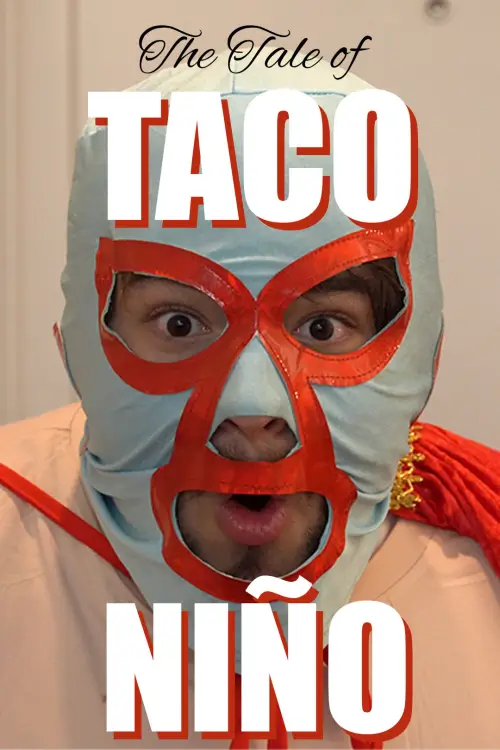Постер до фільму "The Tale of Taco Niño"