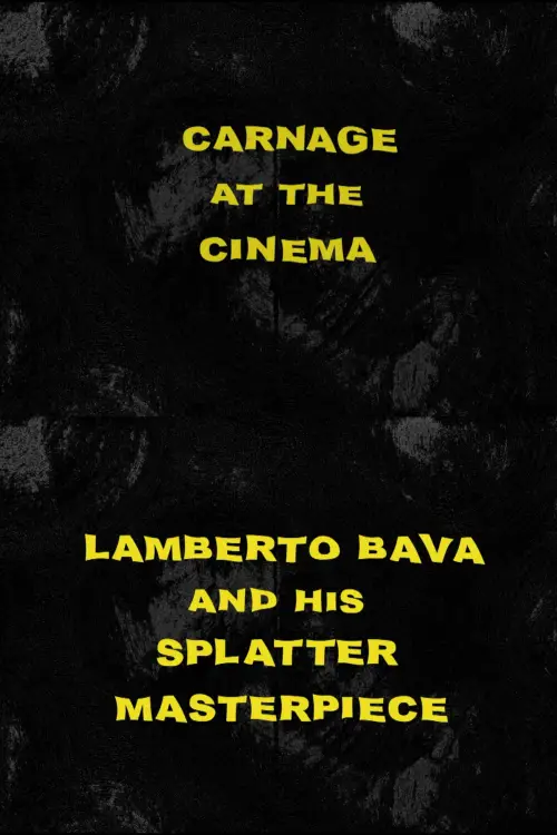 Постер до фільму "Carnage at the Cinema: Lamberto Bava and his Splatter Masterpiece"