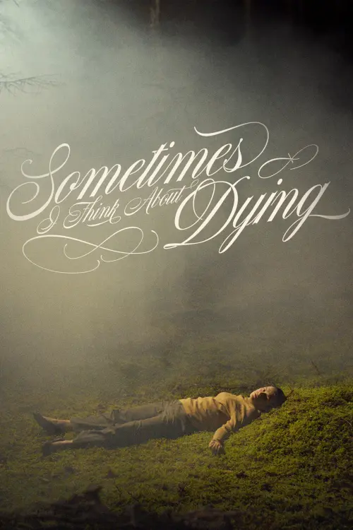 Постер до фільму "Sometimes I Think About Dying"