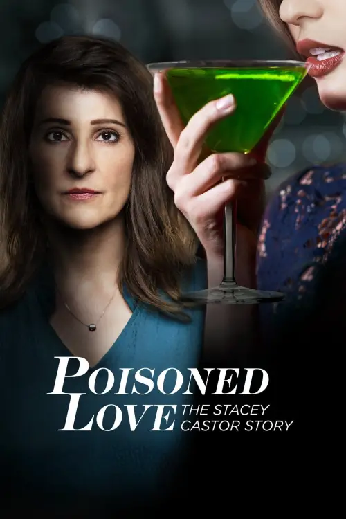 Постер до фільму "Poisoned Love: The Stacey Castor Story"