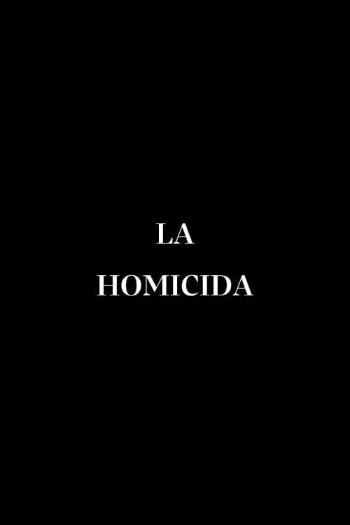Постер до фільму "La Homicida"