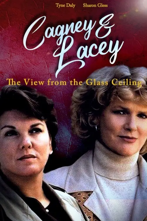 Постер до фільму "Cagney & Lacey: The View Through the Glass Ceiling"
