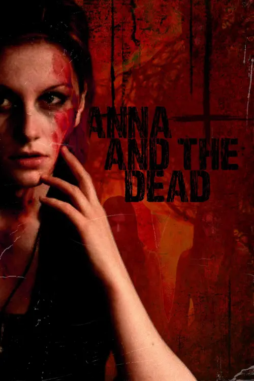 Постер до фільму "Anna and The Dead"