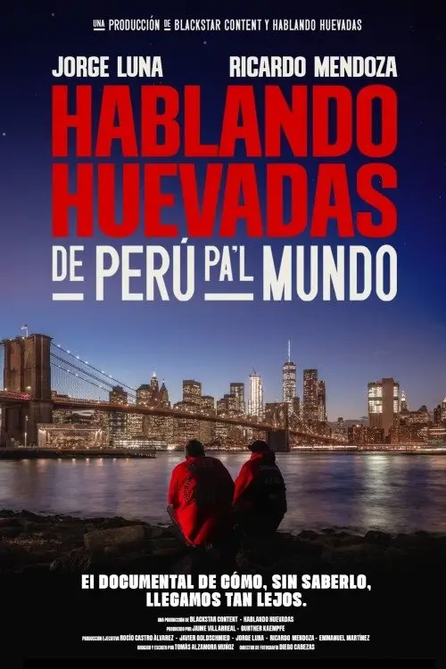 Постер до фільму "Hablando Huevadas: De Perú pa’l Mundo"