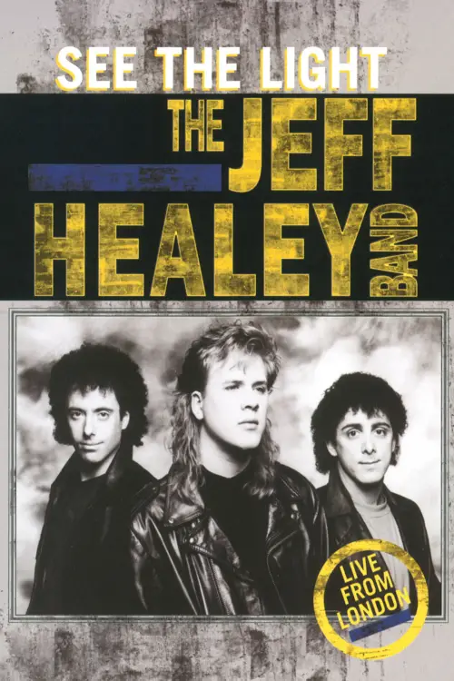 Постер до фільму "The Jeff Healey Band - See The Light - Live From London"