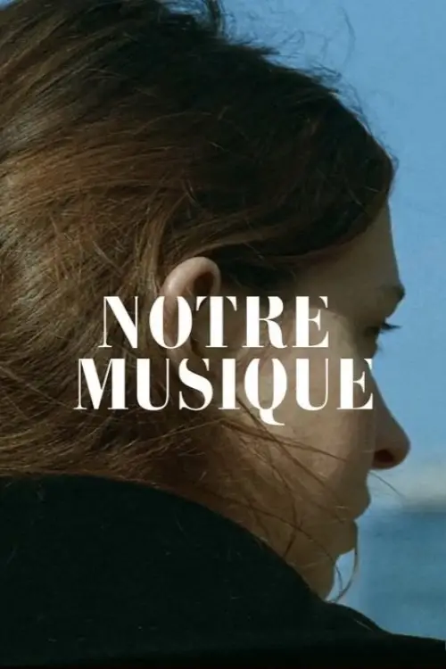 Постер до фільму "Notre Musique"