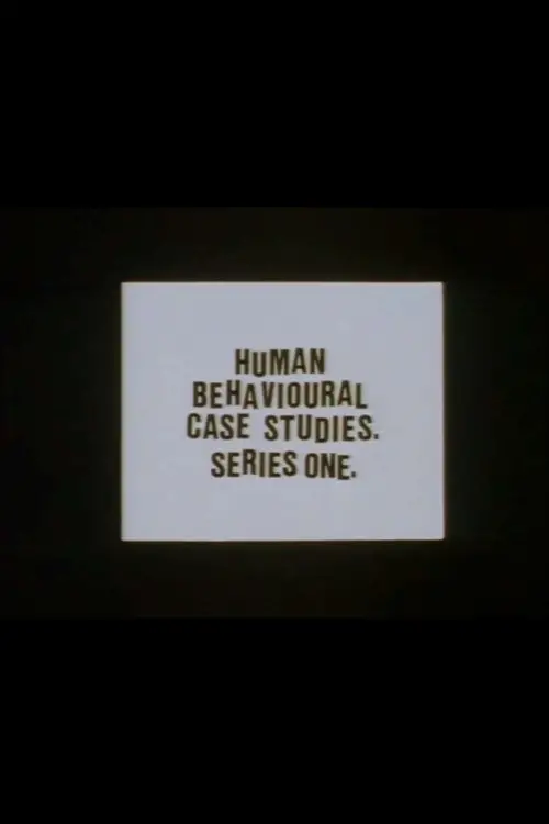 Постер до фільму "Human Behavioural Case Studies. Series One."